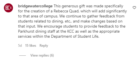"This generous gift was made specifically for the creation of a Rebecca Quad, which will add significantly to that area of campus. We continue to gather feedback from students related to dining, etc., and make changes based on that input. We encourage students to provide feedback to the Parkhurst dining staff at the KCC as well as the appropriate services within the Department of Student Life.